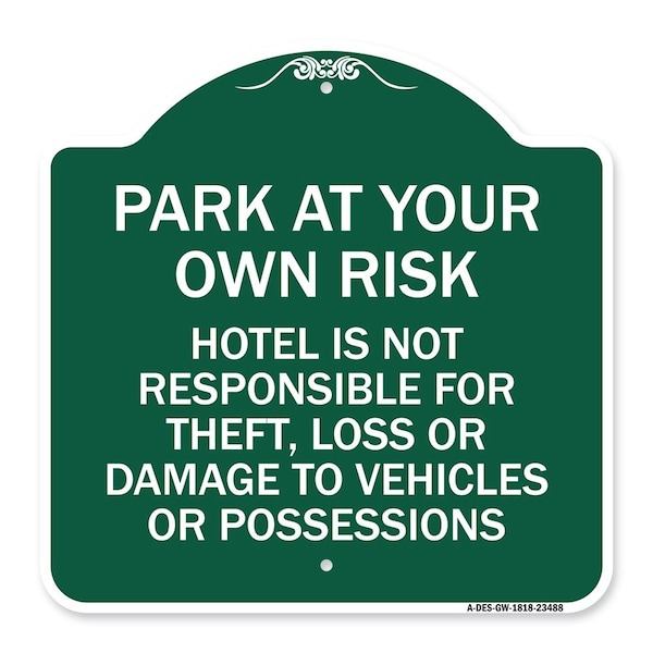 Park at Your Own Risk Hotel Is Not Responsible for Theft Loss or Damage to Your Vehic, GW-1818-23488